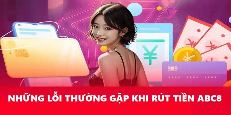 Tại sao lệnh rút ABC8 không được thực hiện?