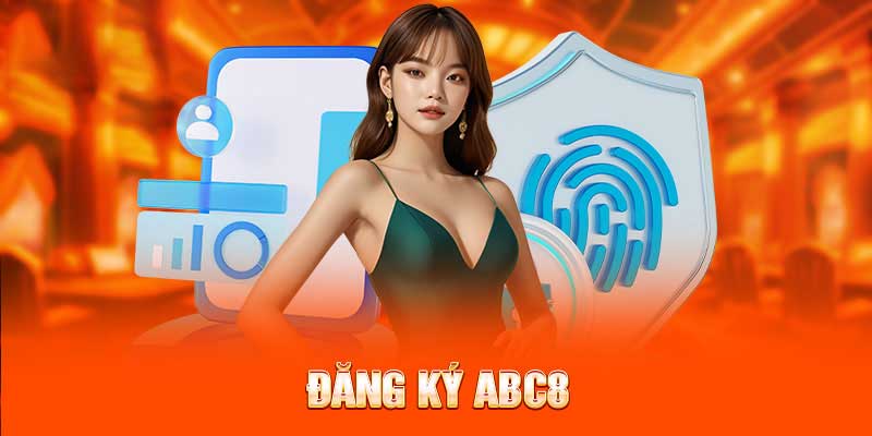 Đăng ký tài khoản ABC8 cho PC