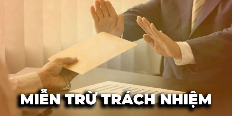 Một vài trường hợp của miễn trừ trách nhiệm 